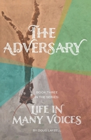 The Adversary: Life in Many Voices 1777943345 Book Cover