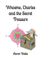 Whosme, Charles and the Secret Treasure 1521209405 Book Cover