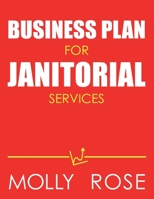 Business Plan For Janitorial Services B086PN7HY2 Book Cover
