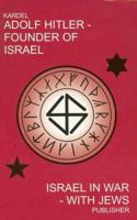 Adolf Hitler - Founder of Israel: Israel in War With Jews 0965752305 Book Cover