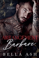Arrangement Barbare (Les Féroces Rois de la Mafia) (French Edition) B0GGTD42LJ Book Cover