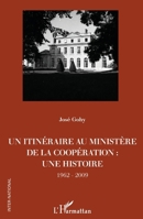 Un itinéraire au ministère de la Coopération :: une histoire 1962-2009 (Inter-National) (French Edition) 2343228965 Book Cover