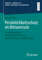 Persönlichkeitsschutz im Metaversum: Die Wirkung ziviler Persönlichkeitsrechte in avatarbasierten virtuellen Welten (Juridicum – Schriften zum Medien-, Informations- und Datenrecht) (German Edition) 3658509813 Book Cover