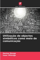 Utilização de objectos simbólicos como meio de comunicação 6204364928 Book Cover