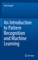 An Introduction to Pattern Recognition and Machine Learning 3030959937 Book Cover