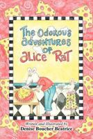 The Odorous Adventures of Alice Rat 1466386290 Book Cover