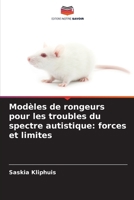 Modèles de rongeurs pour les troubles du spectre autistique: forces et limites (French Edition) 6208599970 Book Cover