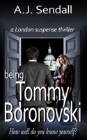 Being Tommy Boronovski: A London Suspense Thriller 1984256777 Book Cover
