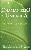 ChamanismO UmbandA (Spanish Edition) 8413262984 Book Cover