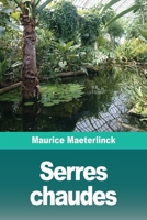 Serres chaudes: Suivi de quinze chansons (French Edition) 3967873005 Book Cover