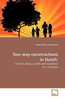Two way-constructions in Dutch:: motion along a path and transition to a location 3639162676 Book Cover