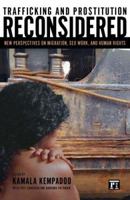 Trafficking And Prostitution Reconsidered: New Perspectives On Migration, Sex Work, And Human Rights 1594510970 Book Cover