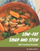 365 Yummy Low-Fat Soup and Stew Recipes: An Inspiring Yummy Low-Fat Soup and Stew Cookbook for You B08J5HLXM4 Book Cover