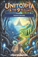 Unitopia & The 9 Realms: The Rotten Egg B0DRNYP5JY Book Cover