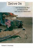 Drive on: The Uncensored War of Bedouin Bob and the All-Americans 1943226202 Book Cover