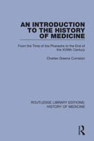 An Introduction to the History of Medicine: From the Time of the Pharaohs to the End of the Xviiith Century 1138394548 Book Cover