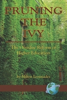 Pruning the Ivy: The Overdue Reformation of Higher Education (Hc) 159311740X Book Cover