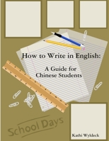 How to Write in English: A Guide for Chinese Students 1329981669 Book Cover