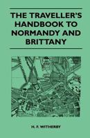 The Traveller's Handbook to Normandy and Brittany 1446540774 Book Cover