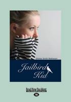 Jailbird Kid 1554887046 Book Cover