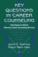 Key Questions in Career Counseling: Techniques To Deliver Effective Career Counseling Services 0805830014 Book Cover