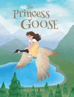 The Princess Goose B0BZQV38D4 Book Cover