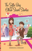 The Selfie Boy and Other Short Stories 9356102031 Book Cover