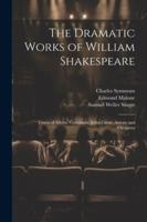 The Dramatic Works of William Shakespeare: Timon of Athens. Coriolanus. Julius Cæsar. Antony and Cleopatra 1022676571 Book Cover