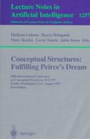 Conceptual Structures - Fulfilling Peirce's Dream: Fifth International Conference on Conceptual Structures, ICCS '97, Seattle, Washington, USA, August ... (Lecture Notes in Computer Science) 3540633081 Book Cover