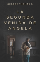 La Segunda Venida de Angela (Spanish Edition) B09ZCX28R4 Book Cover