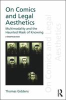 On Comics and Legal Aesthetics: Multimodality and the Haunted Mask of Knowing 0367404478 Book Cover