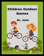 Children Outdoor Games B0C1JJRFMW Book Cover