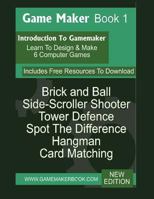 Game Maker Book 1: Introduction to Gamemaker 1491062797 Book Cover