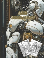 Robots Coloring Book For Adults: With 50 Stunning Designs,Stress Relieve B0CVVQZRRP Book Cover