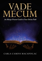 Vade Mecum: An Always-Present Guide to Your Divine Path 1982263709 Book Cover