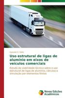 USO Estrutural de Ligas de Aluminio Em Eixos de Veiculos Comerciais 3639689992 Book Cover