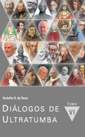 Diálogos de Ultratumba: Tomo VI (Spanish Edition) B0GW34VKMD Book Cover