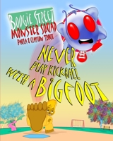 Boogie Street Monster Squad: Never Play Kickball With a Bigfoot B08XN35MF9 Book Cover