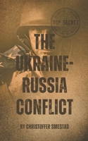 The Ukraine-Russia Conflict B0C3GFL98X Book Cover