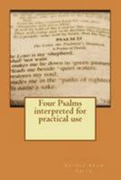 Four Psalms XXIII. XXXVI. LII. CXXI. : Interpreted for practical use 1514380757 Book Cover