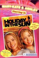Mary-Kate and Ashley Starring in Holiday in the Sun 0061066680 Book Cover
