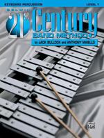 Belwin 21st Century Band Method, Level 1: Keyboard Percussion 1576234223 Book Cover
