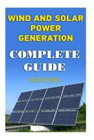 Wind And Solar Power Generation: Complete Guide 1977569374 Book Cover