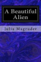 A Beautiful Alien 1533376417 Book Cover