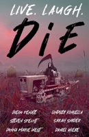 Live, Laugh, Die B0HHTJN3WZ Book Cover