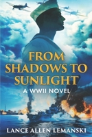 From Shadows to Sunlight: A WWII Novel B0F4L461W1 Book Cover