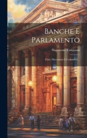 Banche E Parlamento: Fatti, Discussioni E Commenti... 1021426210 Book Cover
