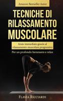 Tecniche di rilassamento muscolare: Aiuto immediato grazie al rilassamento muscolare progressivo - Per un profondo benessere e relax 1978481039 Book Cover