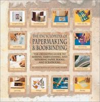 The Encyclopedia of Papermaking and Bookbinding 0762412143 Book Cover