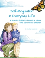 Self-regulation in Everyday Life: A How-to Guide for Parents 096844668X Book Cover